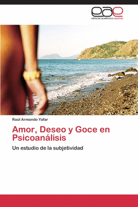 AMOR, DESEO Y GOCE EN PSICOAN�LISIS