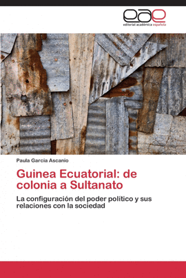 GUINEA ECUATORIAL: DE COLONIA A SULTANATO