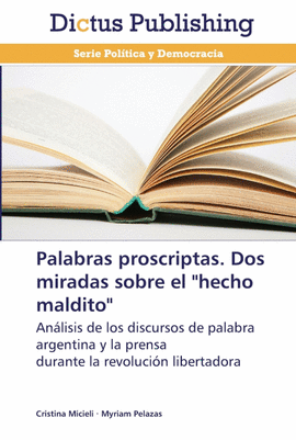 PALABRAS PROSCRIPTAS. DOS MIRADAS SOBRE EL 