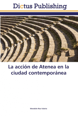 LA ACCIN DE ATENEA EN LA CIUDAD CONTEMPORNEA