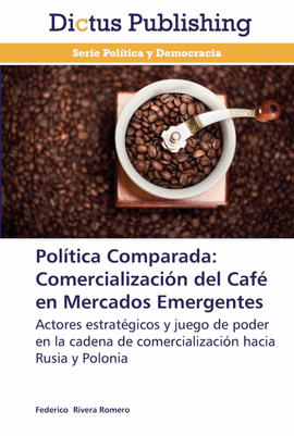 POL�TICA COMPARADA: COMERCIALIZACI�N DEL CAF�  EN MERCADOS EMERGENTES