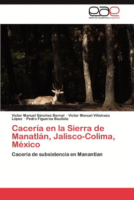 CACER�A EN LA SIERRA DE MANATL�N, JALISCO-COLIMA, M�XICO