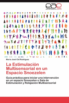 LA ESTIMULACI�N MULTISENSORIAL EN UN ESPACIO SNOEZELEN