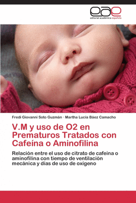 V.M Y USO DE O2 EN PREMATUROS TRATADOS CON CAFE�NA O AMINOFILINA