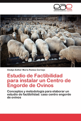 ESTUDIO DE FACTIBILIDAD PARA INSTALAR UN CENTRO DE ENGORDE DE OVINOS
