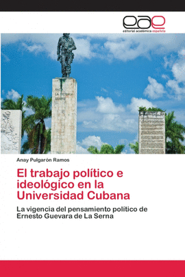 EL TRABAJO POLTICO E IDEOLGICO EN LA UNIVERSIDAD CUBANA