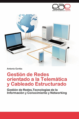 GESTI�N DE REDES ORIENTADO A LA TELEM�TICA Y CABLEADO ESTRUCTURADO