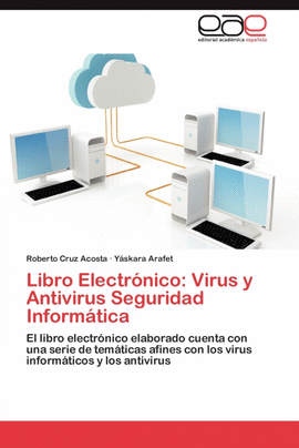 LIBRO ELECTRNICO: VIRUS Y ANTIVIRUS SEGURIDAD INFORMTICA