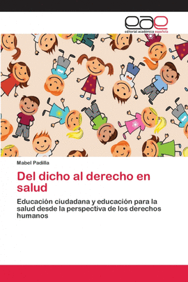 DEL DICHO AL DERECHO EN SALUD