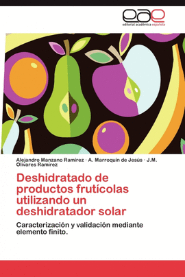 DESHIDRATADO DE PRODUCTOS FRUTCOLAS UTILIZANDO UN DESHIDRATADOR SOLAR