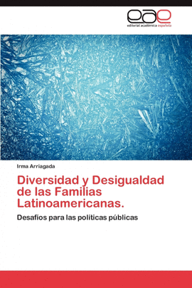 DIVERSIDAD Y DESIGUALDAD DE LAS FAMILIAS LATINOAMERICANAS.