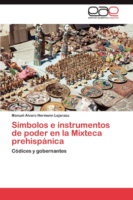 SMBOLOS E INSTRUMENTOS DE PODER EN LA MIXTECA PREHISPNICA