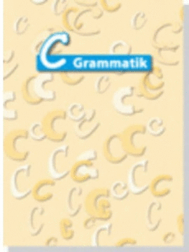 C-GRAMMATIK. BUNGSGRAMMATIK DEUTSCH ALS FREMDSPRACHE, SPRACHNIVEAU C1/C2