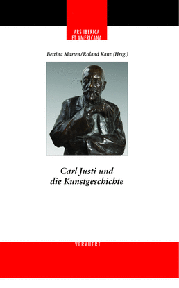 CARL JUSTI UND DIE KUNSTGESCHICHTE