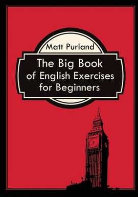 THE BIG BOOK OF ENGLISH EXERCISES FOR BEGINNERS