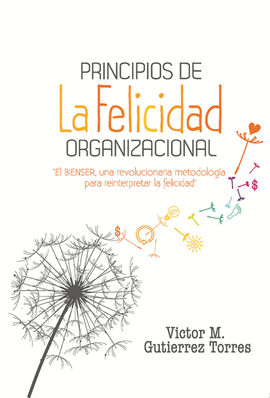 PRINCIPIOS DE LA FELICIDAD ORGANIZACIONAL