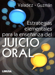 ESTRATEGIAS ELEMENTALES PARA LA ENSEANZA DEL JUICIO ORAL