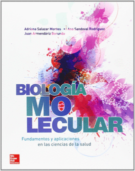 BIOLOGIA MOLECULAR. FUNDAMENTOS Y APLICACIONES EN CIENCIAS DE LA SALUD