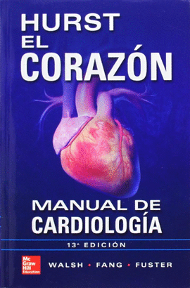 HURST. EL CORAZON. MANUAL DE CARDIOLOGIA