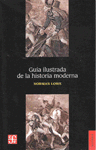 GU�A ILUSTRADA DE LA HISTORIA MODERNA