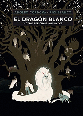 EL DRAG�N BLANCO Y OTROS PERSONAJES OLVIDADOS