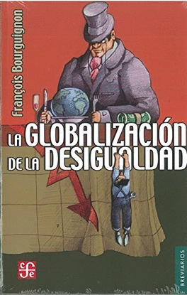 LA GLOBALIZACI�N DE LA DESIGUALDAD