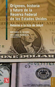ORIGENES, HISTORIA Y FUTURO DE LA RESERVA FEDERAL DE LOS ESTADOS