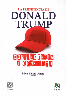 PRESIDENCIA DE DONALD TRUMP CONTINGENCIA Y CONFLICTO