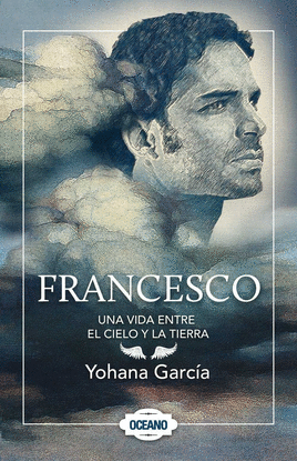 FRANCESCO:UNA VIDA ENTRE EL CIELO Y LA TIERRA