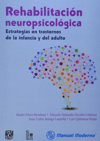 REHABILITACION NEUROPSICOLOGICA. ESTRATEGIAS EN TRASTORNOS DE LA