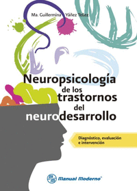 NEUROPSICOLOGIA DE LOS TRASTORNOS DEL DESARROLLO. DIAGNOSTICO, EV