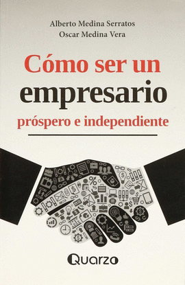 C�MO SER UN EMPRESARIO PR�SPERO E INDEPENDIENTE