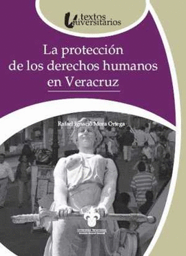 PROTECCIÓN DE LOS DERECHOS HUMANOS EN VERACRUZ, LA