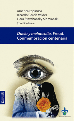 DUELO Y MELANCOLA. FREUD. CONMEMORACIN CENTENARIA