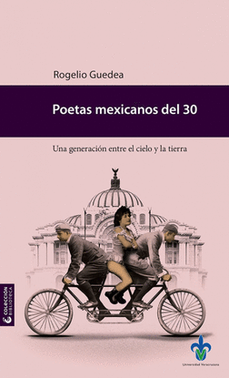 POETAS MEXICANOS DEL 30. UNA GENERACIN ENTRE EL CIELO Y LA TIERRA