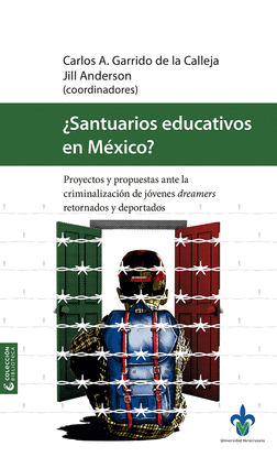 SANTUARIOS EDUCATIVOS EN M'XICO?. PROYECTOS Y PROPUESTAS ANTE LA CRIMINALIZACI