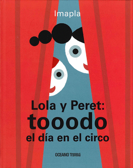 LOLA Y PERET: TOOODO EL DA EN EL CIRCO