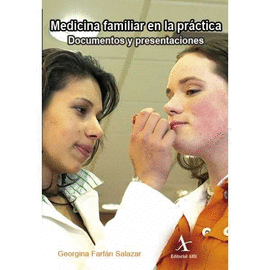 MEDICINA FAMILIAR EN LA PR�CTICA. DOCUMENTOS Y PRESENTACIONES