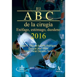ABC DE LA CIRUG�A 2016. ES�FAGO, EST�MAGO, DUODENO