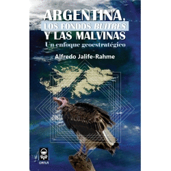 ARGENTINA, LOS FONDOS BUITRES Y LAS MALVINAS: UN ENFOQUE GEOESTRATGICO