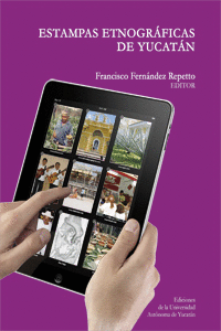 ESTAMPAS ETNOGR�FICAS DE YUCAT�N