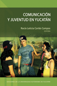 COMUNICACI�N Y JUVENTUD EN YUCAT�N