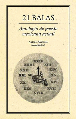 21 BALAS ANTOLOGÍA DE POESÍA MEXICANA ACTUAL
