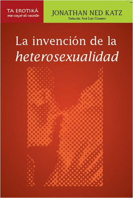 INVENCION DE LA HETEROSEXUALIDAD LA