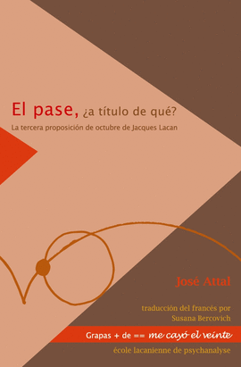 PASE, �A T�TULO DE QU�? LA TERCERA PROPOSICI�N DE OCTUBRE DE JACQUES LACAN