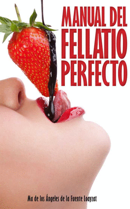 MANUAL DEL FELLATIO PERFECTO