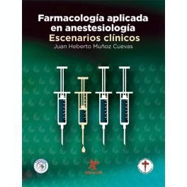 FARMACOLOG�A APLICADA EN ANESTESIOLOG�A. ESCENARIOS CL�NICOS