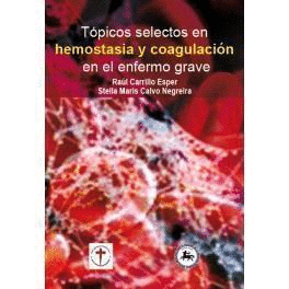 TPICOS SELECTOS EN HEMOSTASIA Y COAGULACIN EN EL ENFERMO GRAVE