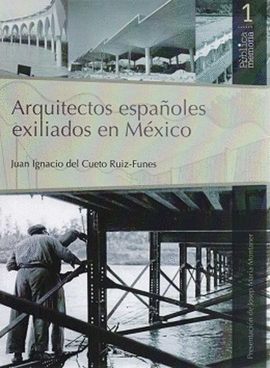 ARQUITECTOS ESPA�OLES EXILIADOS EN M�XICO