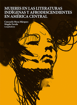 MUJERES EN LAS LITERATURAS INDGENAS Y AFRODESCENDIENTES EN AM'RICA CENTRAL